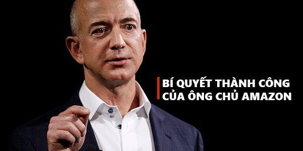 8 bài học thành công của tỷ phú Jeff Bezos
