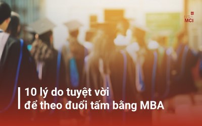 Top 10 lý do chọn học MBA