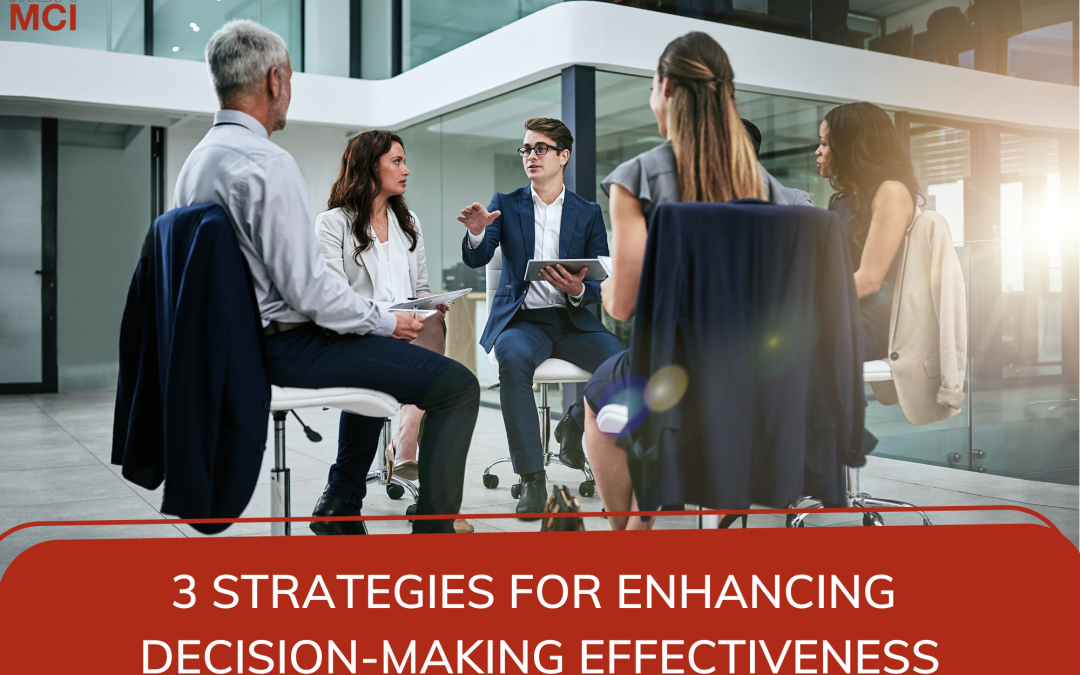 3 Strategies for Enhancing Decision-Making Effectiveness